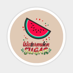 Watermelon Sugar Magnet